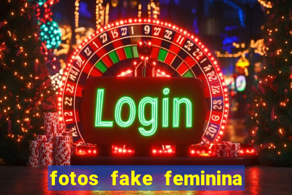 fotos fake feminina no espelho